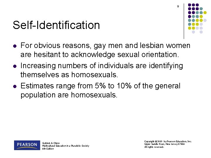 9 Self-Identification l l l For obvious reasons, gay men and lesbian women are