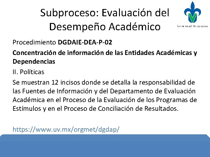 Subproceso: Evaluación del Desempeño Académico Procedimiento DGDAIE-DEA-P-02 Concentración de información de las Entidades Académicas