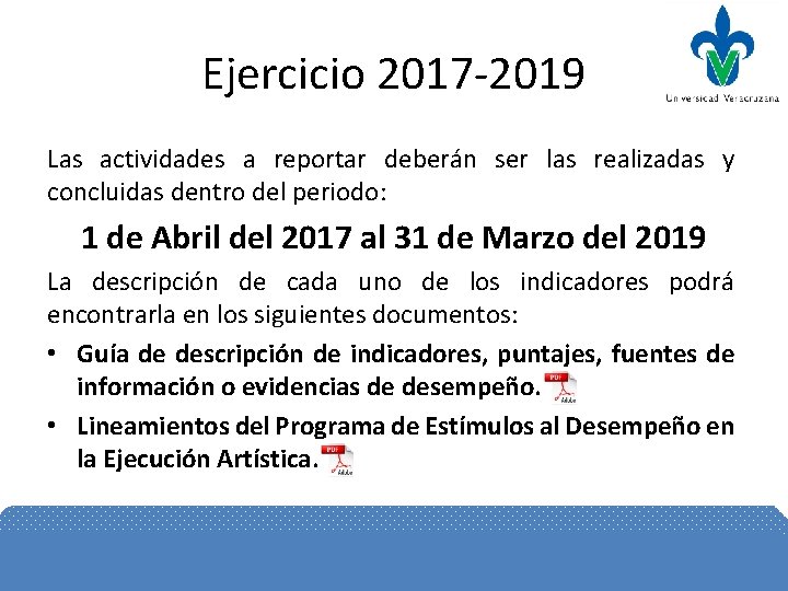 Ejercicio 2017 -2019 Las actividades a reportar deberán ser las realizadas y concluidas dentro