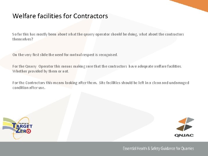 Welfare facilities for Contractors So far this has mostly been about what the quarry