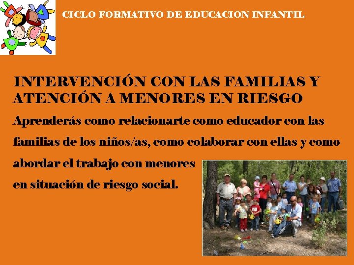 CICLO FORMATIVO DE EDUCACION INFANTIL INTERVENCIÓN CON LAS FAMILIAS Y ATENCIÓN A MENORES EN