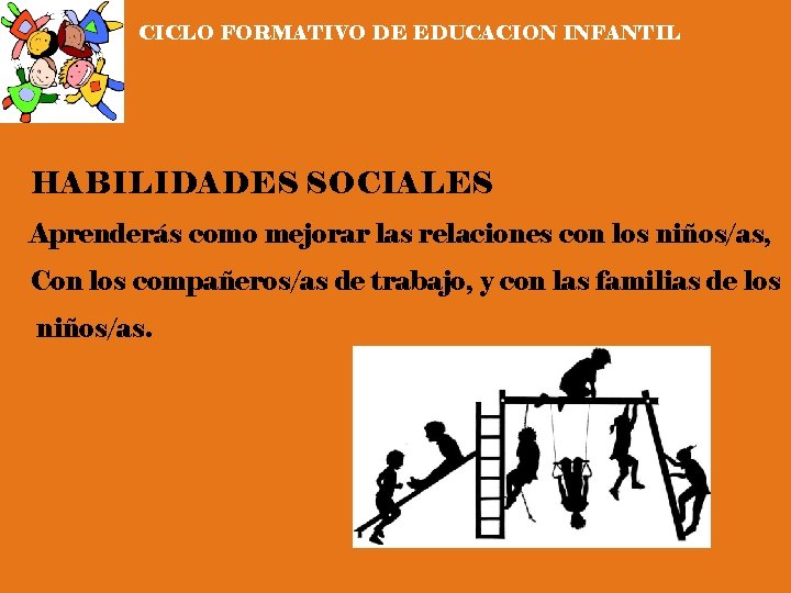 CICLO FORMATIVO DE EDUCACION INFANTIL HABILIDADES SOCIALES Aprenderás como mejorar las relaciones con los