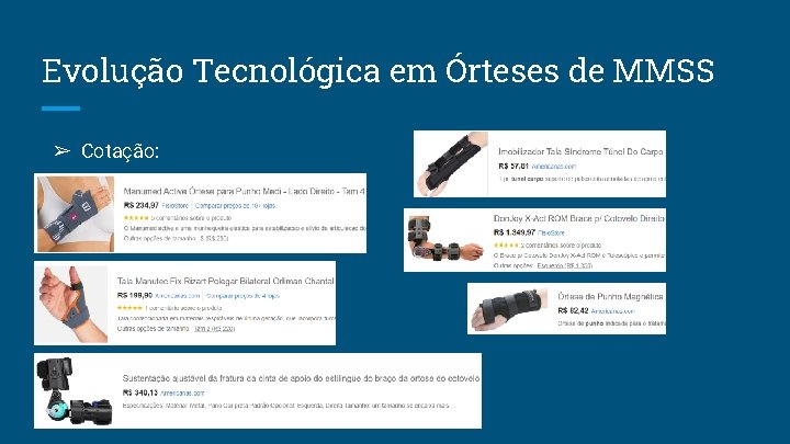 Evolução Tecnológica em Órteses de MMSS ➢ Cotação: 