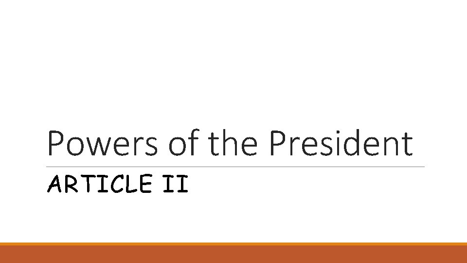 Powers of the President ARTICLE II 