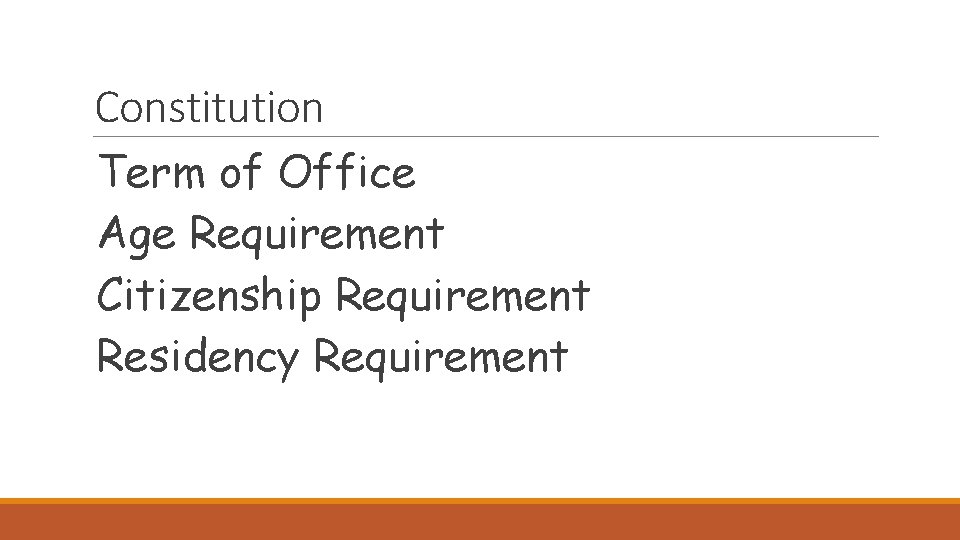Constitution Term of Office Age Requirement Citizenship Requirement Residency Requirement 