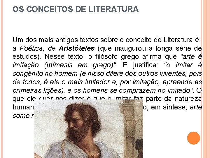 OS CONCEITOS DE LITERATURA Um dos mais antigos textos sobre o conceito de Literatura