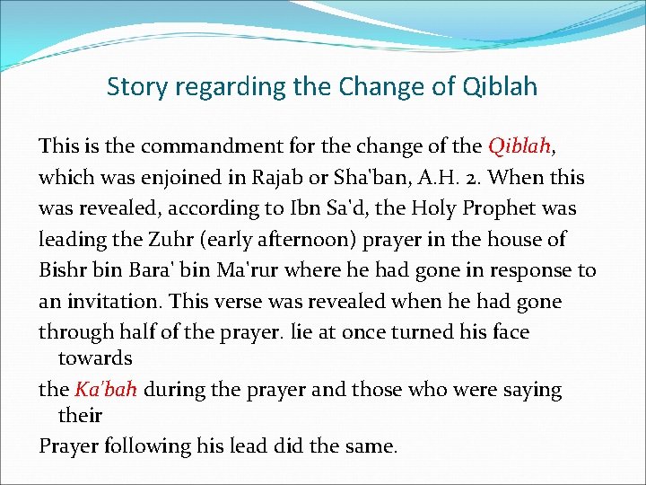 Story regarding the Change of Qiblah This is the commandment for the change of