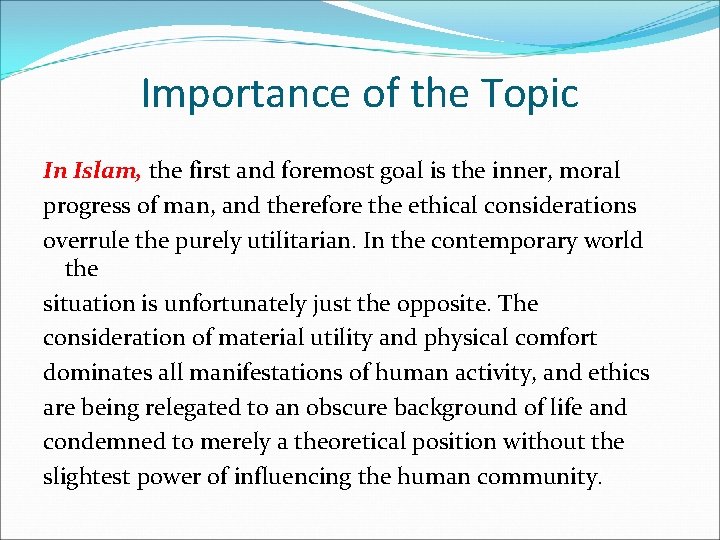 Importance of the Topic In Islam, the first and foremost goal is the inner,