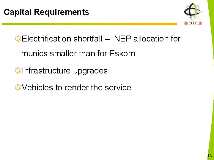 Capital Requirements Electrification shortfall – INEP allocation for munics smaller than for Eskom Infrastructure