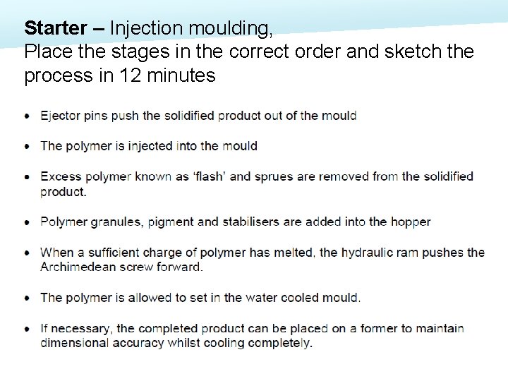 Starter – Injection moulding, Place the stages in the correct order and sketch the