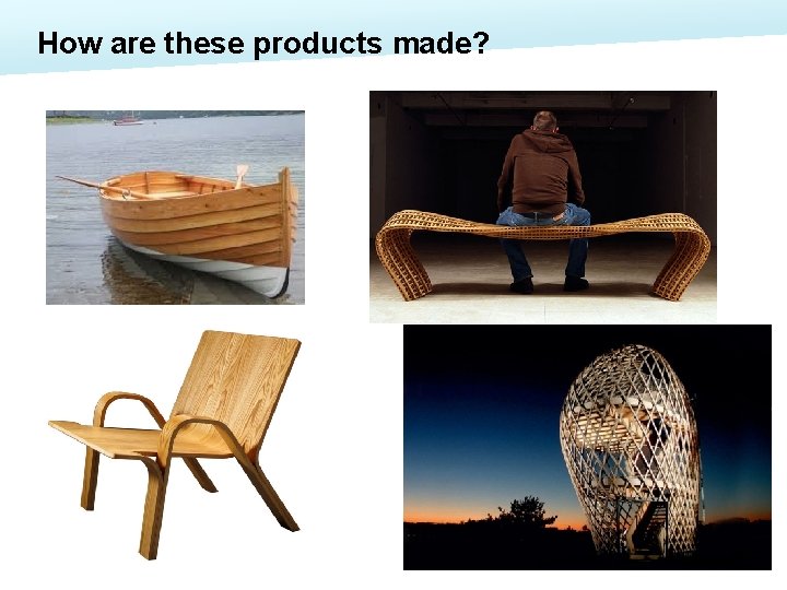 How are these products made? 