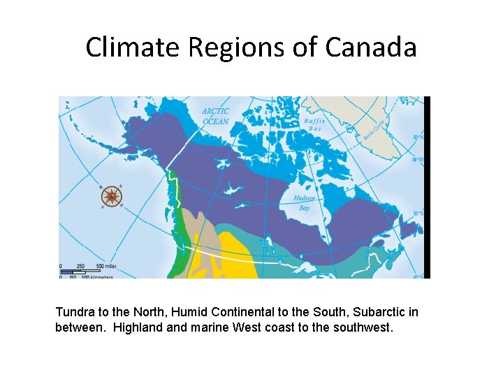 Climate Regions of Canada Tundra to the North, Humid Continental to the South, Subarctic