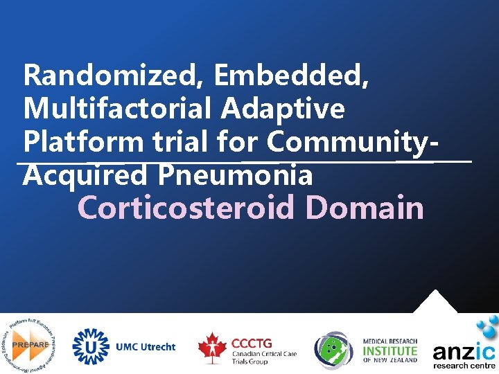 Randomized, Embedded, Multifactorial Adaptive Platform trial for Community. Acquired Pneumonia Corticosteroid Domain 