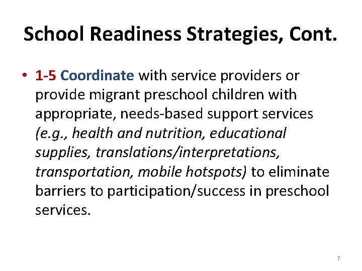 School Readiness Strategies, Cont. • 1 -5 Coordinate with service providers or provide migrant