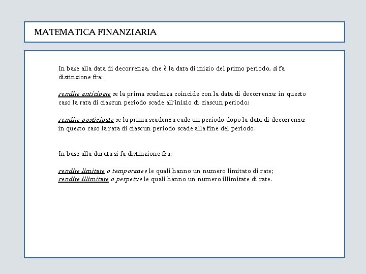 MATEMATICA FINANZIARIA In base alla data di decorrenza, che è la data di inizio