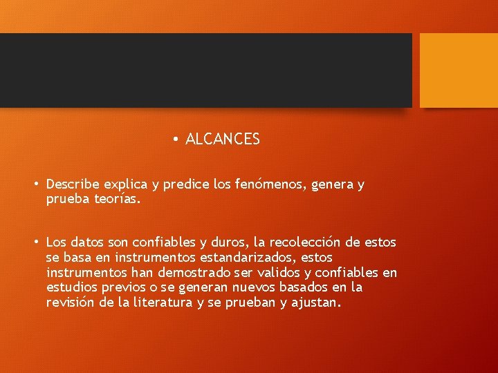  • ALCANCES • Describe explica y predice los fenómenos, genera y prueba teorías.