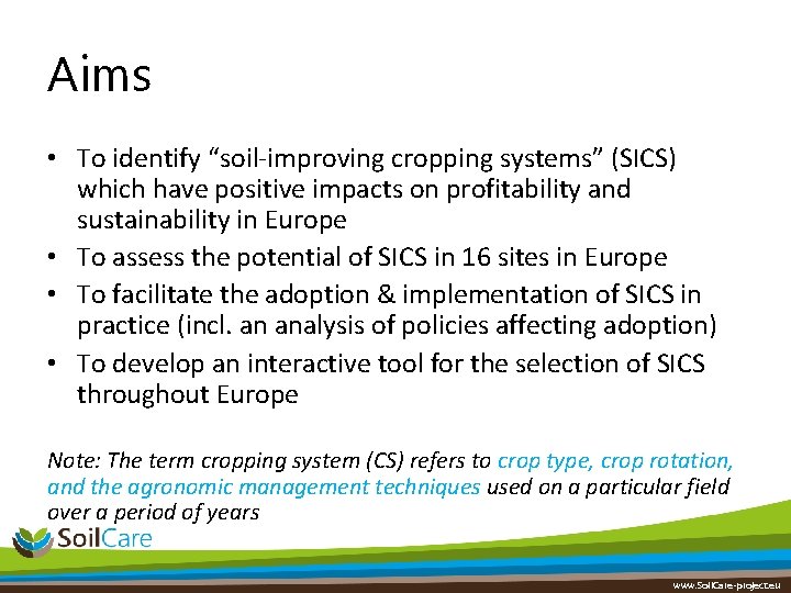 Aims • To identify “soil-improving cropping systems” (SICS) which have positive impacts on profitability