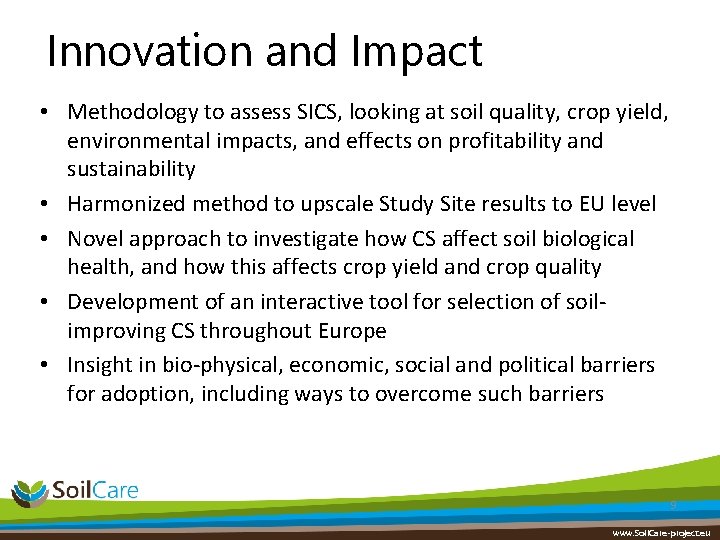 Innovation and Impact • Methodology to assess SICS, looking at soil quality, crop yield,