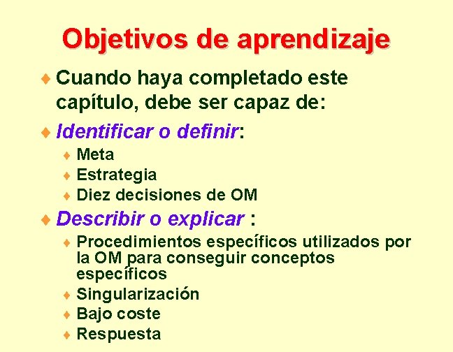 Objetivos de aprendizaje ¨ Cuando haya completado este capítulo, debe ser capaz de: ¨