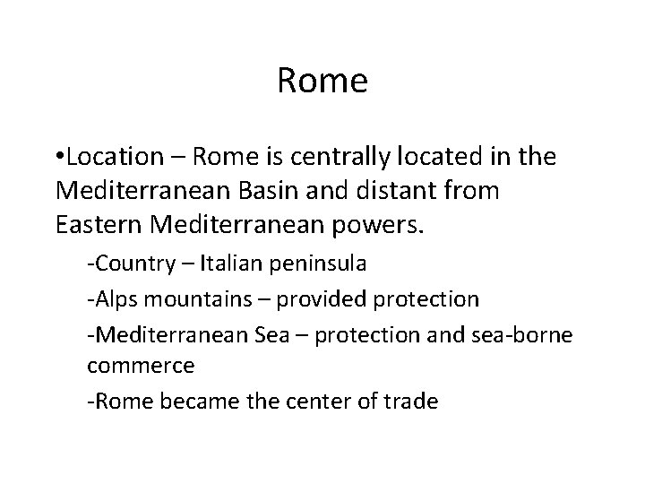 Rome • Location – Rome is centrally located in the Mediterranean Basin and distant