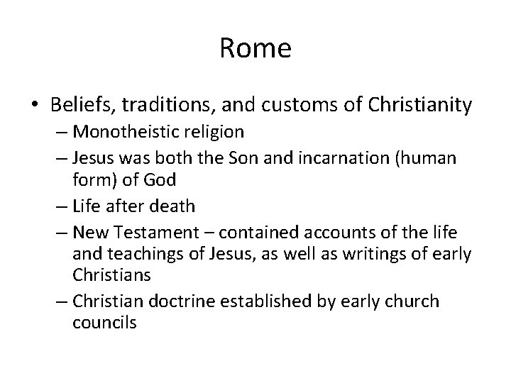 Rome • Beliefs, traditions, and customs of Christianity – Monotheistic religion – Jesus was