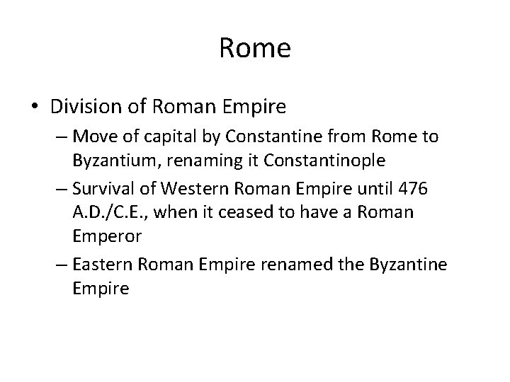 Rome • Division of Roman Empire – Move of capital by Constantine from Rome