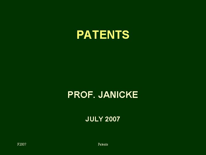 PATENTS PROF. JANICKE JULY 2007 F 2007 Patents 