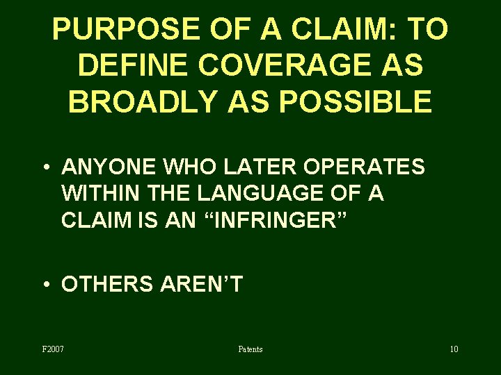 PURPOSE OF A CLAIM: TO DEFINE COVERAGE AS BROADLY AS POSSIBLE • ANYONE WHO