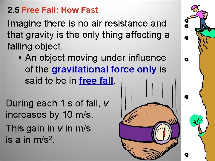 2. 5 Free Fall: How Fast Imagine there is no air resistance and that