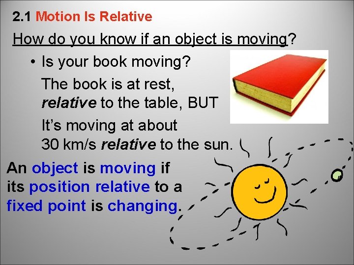 2. 1 Motion Is Relative How do you know if an object is moving?