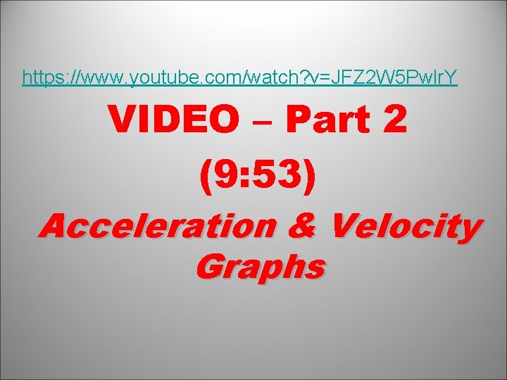 https: //www. youtube. com/watch? v=JFZ 2 W 5 Pwlr. Y VIDEO – Part 2