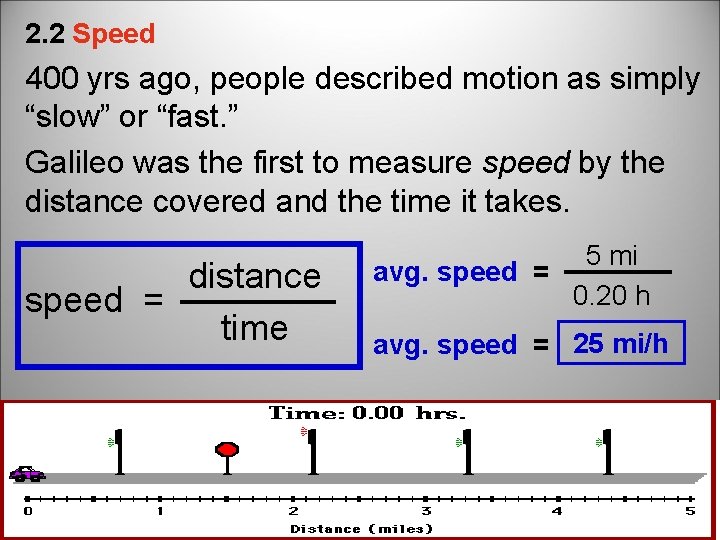 2. 2 Speed 400 yrs ago, people described motion as simply “slow” or “fast.