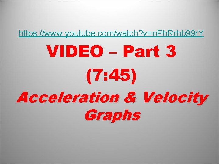 https: //www. youtube. com/watch? v=n. Ph. Rrhb 99 r. Y VIDEO – Part 3