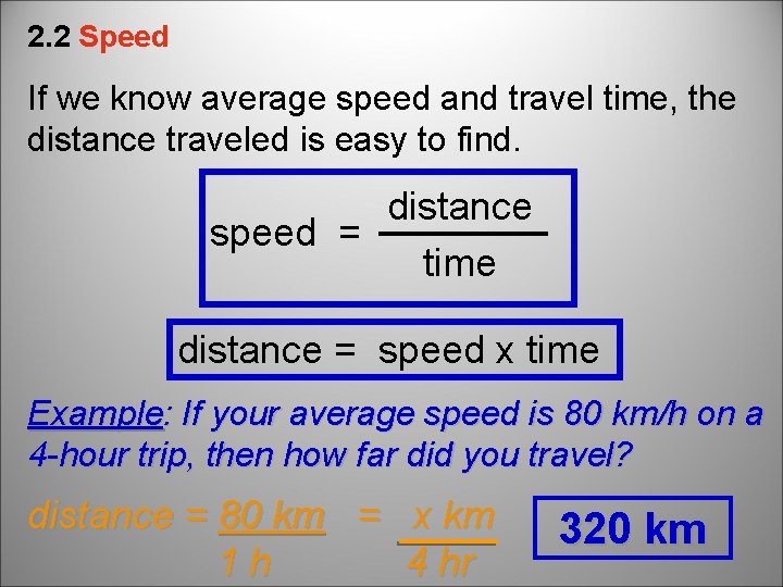 2. 2 Speed If we know average speed and travel time, the distance traveled