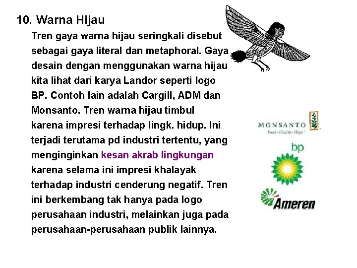 10. Warna Hijau Tren gaya warna hijau seringkali disebut sebagai gaya literal dan metaphoral.