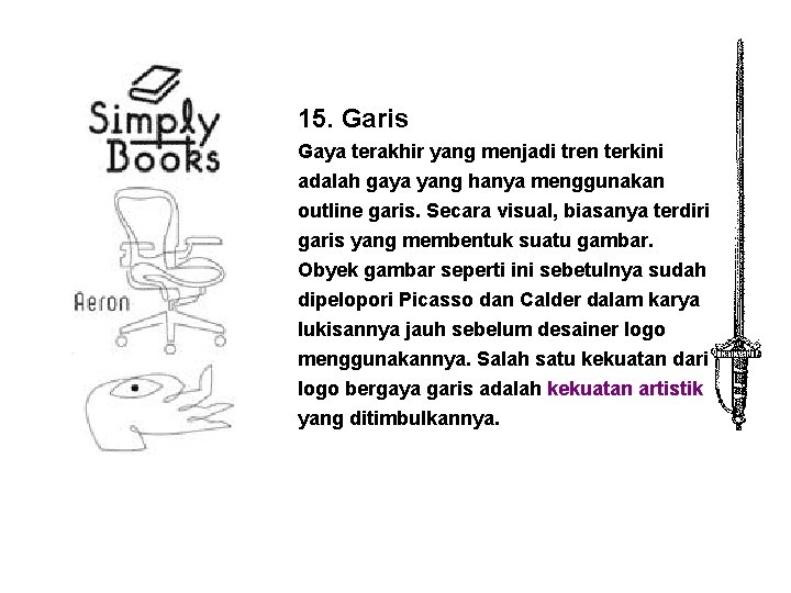 15. Garis Gaya terakhir yang menjadi tren terkini adalah gaya yang hanya menggunakan outline