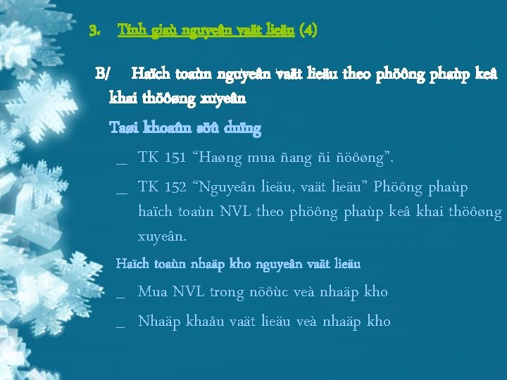 3. Tính giaù nguyeân vaät lieäu (4) B/ Haïch toaùn nguyeân vaät lieäu theo