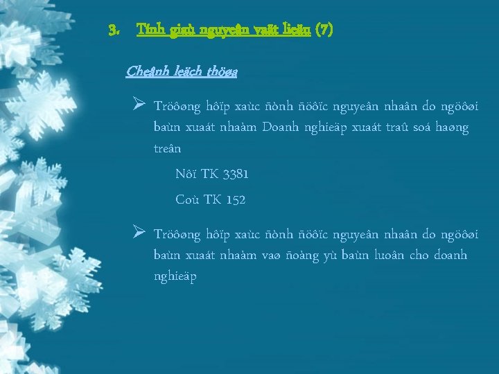 3. Tính giaù nguyeân vaät lieäu (7) Cheânh leäch thöøa Ø Tröôøng hôïp xaùc