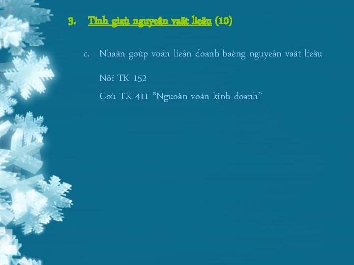 3. Tính giaù nguyeân vaät lieäu (10) c. Nhaän goùp voán lieân doanh baèng