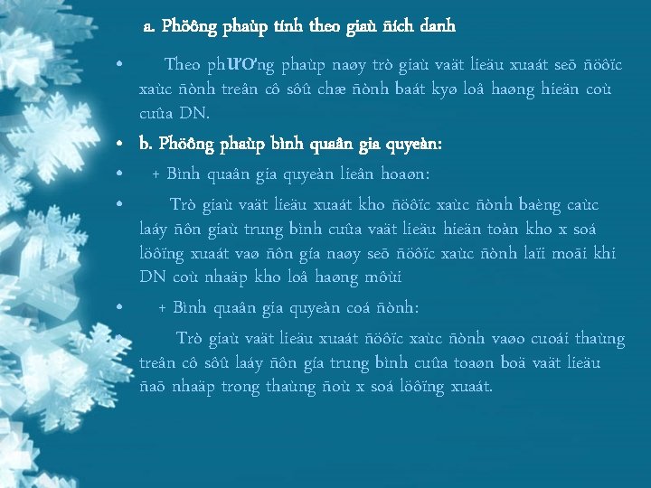 a. Phöông phaùp tính theo giaù ñích danh • • • Theo phương phaùp