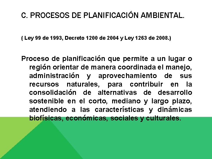 C. PROCESOS DE PLANIFICACIÓN AMBIENTAL. ( Ley 99 de 1993, Decreto 1200 de 2004