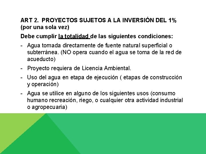 ART 2. PROYECTOS SUJETOS A LA INVERSIÓN DEL 1% (por una sola vez) Debe