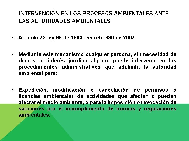 INTERVENCIÓN EN LOS PROCESOS AMBIENTALES ANTE LAS AUTORIDADES AMBIENTALES • Artículo 72 ley 99