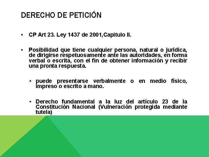 DERECHO DE PETICIÓN • CP Art 23. Ley 1437 de 2001, Capitulo II. •