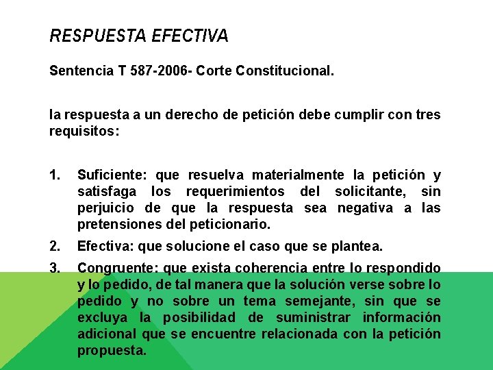 RESPUESTA EFECTIVA Sentencia T 587 -2006 - Corte Constitucional. la respuesta a un derecho