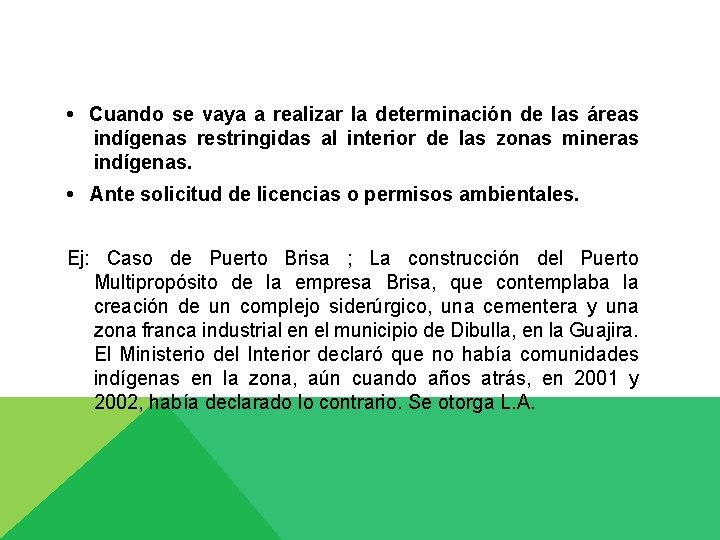  • Cuando se vaya a realizar la determinación de las áreas indígenas restringidas