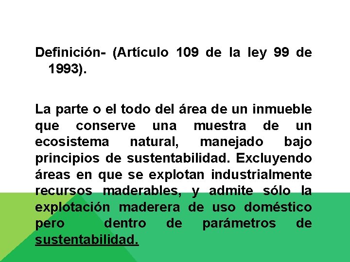 Definición- (Artículo 109 de la ley 99 de 1993). La parte o el todo