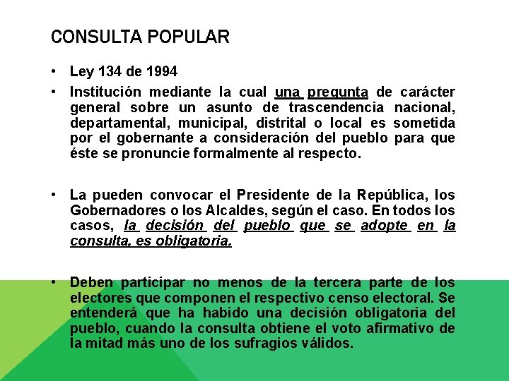 CONSULTA POPULAR • Ley 134 de 1994 • Institución mediante la cual una pregunta