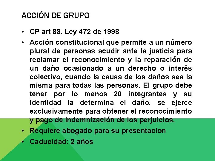 ACCIÓN DE GRUPO • CP art 88. Ley 472 de 1998 • Acción constitucional