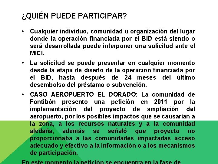 ¿QUIÉN PUEDE PARTICIPAR? • Cualquier individuo, comunidad u organización del lugar donde la operación